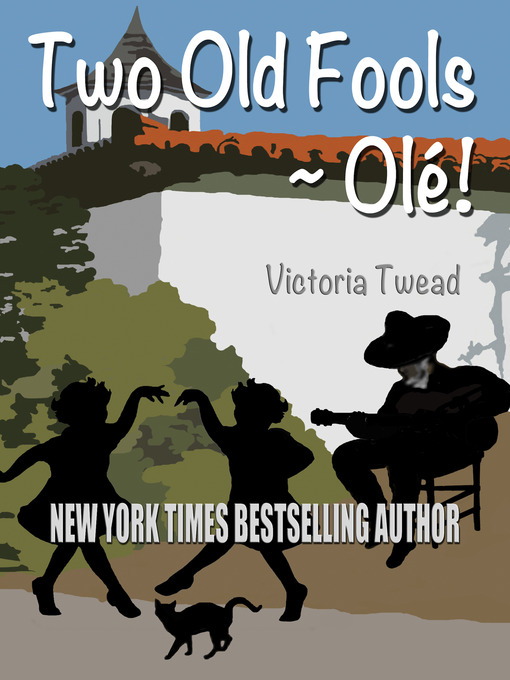 Title details for Two Old Fools--Olé! by Victoria Twead - Available